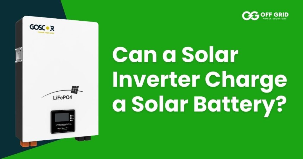 Can a Solar Inverter Charge a Solar Battery?