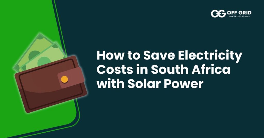 How to Save Electricity Costs in South Africa